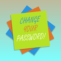 Handwriting text Change Your Password. Concept meaning Resetting the password to prevent from hacking Multiple Layer of Blank Sheets Color Paper Cardboard photo with Shadow