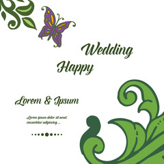 Wallpaper of cards happy wedding, elegant flower frame and color green leaf. Vector