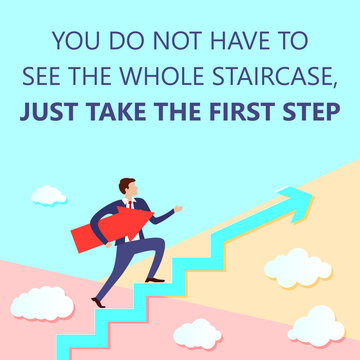 You do not have to see whole staircase just take first step with businessman stands on growing up Arrow and points forward in direction of movement