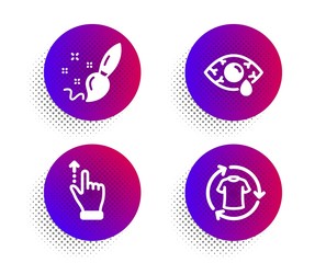 Paint brush, Touchscreen gesture and Ð¡onjunctivitis eye icons simple set. Halftone dots button. Change clothes sign. Creativity, Slide up, Optometry clinic. Shirt. Business set. Vector