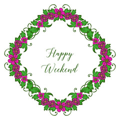 Have a nice happy weekend, various shape frame, with crowd of purple wreath. Vector