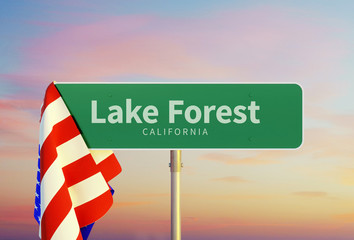 Lake Forest – California. Road or Town Sign. Flag of the united states. Sunset oder Sunrise Sky. 3d rendering