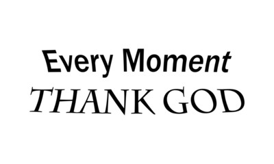 Biblical Phrase, typography for print or use as poster, card, flyer or T shirt