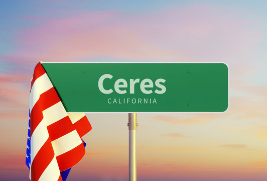 Ceres &ndash; California. Road or Town Sign. Flag of the united states. Sunset oder Sunrise Sky. 3d rendering