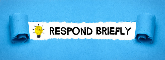 Respond briefly