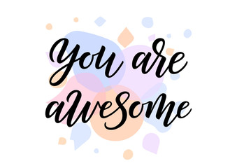 You are awesome hand drawn lettering