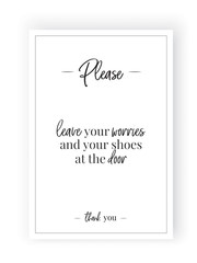 Please leave your worries and your shoes at the door, minimalist poster design, vector, wall decals, wall artwork , wording design, lettering, life quotes, home decor 