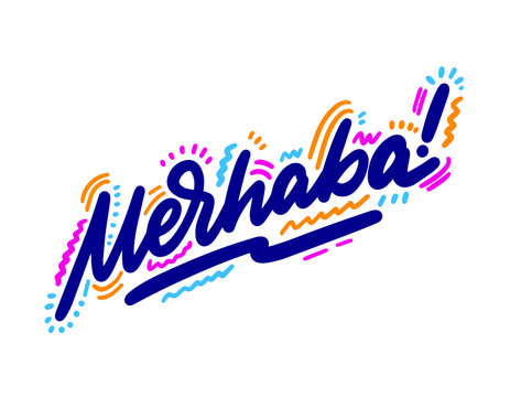 Merhaba. Hand lettering design element. Ink brush calligraphy hello in Turkish