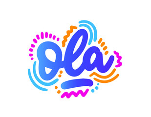 Ola, text design. Vector calligraphy. Typography poster. Usable as background. hello in Spanish