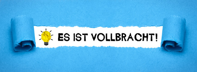 Es ist vollbracht!
