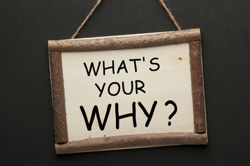 What's Your Why Question