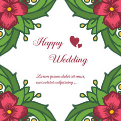 Elegant greeting card happy wedding, decoration branches leaf and cute red flower frame. Vector