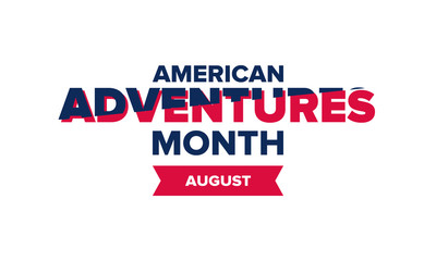 American Adventure Month in August. United States is beautiful and wonderful country. A time of travel, exploring the landscapes of North, South, and Central America. Poster, card, banner. Vector