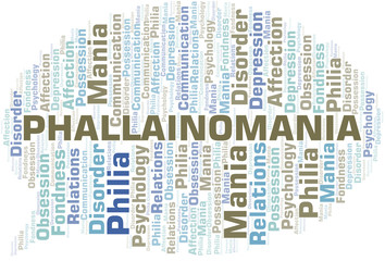 Phallainomania word cloud. Type of mania, made with text only.
