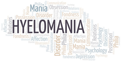 Hyelomania word cloud. Type of mania, made with text only.