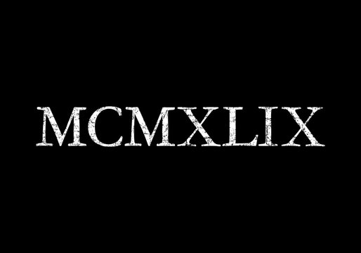 MCMXLIX 1949 Roman (Ancient White)