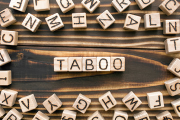 Taboo - word from wooden blocks with letters, avoided for religious or social reasons concept,...