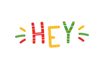 Vector hand drawn cartoon style lettering word hey isolated on white background.