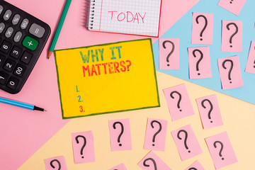 Word writing text Why It Matters question. Business photo showcasing ask demonstrating about something he think is important Mathematics stuff and writing equipment above pastel colours background