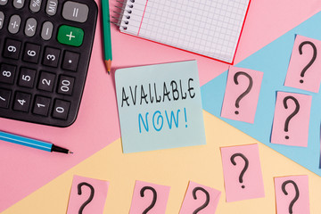 Word writing text Available Now. Business photo showcasing you can find it obtain or operable at...
