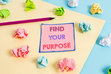 Text sign showing Find Your Purpose question. Business photo text reason for something is done or...
