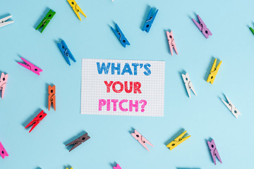 Handwriting text writing What S Is Your Pitch question. Conceptual photo asking about property of sound or music tone Colored clothespin rectangle shaped reminder paper light blue background