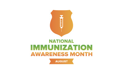 National Immunization Awareness Month in United States. Celebrated annually in August. Vaccination for people of all ages. Health care concept. Poster, greeting card, banner and background. Vector