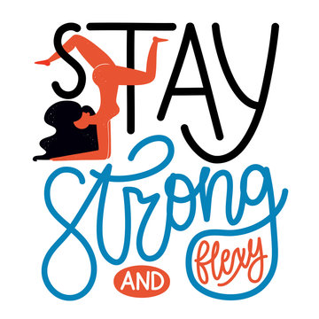 Vector illustration with long hair woman doing exercise and calligraphy quote - Stay strong and flexy.