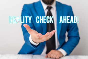 Text sign showing Reality Check Ahead. Business photo text makes them recognize truth about...