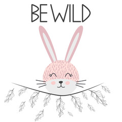 Cute sweet little rabbit smiling face with feathers. Lettering quote Be wild. Graphic design.