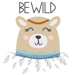 Cute sweet little bear smiling face with feathers. Lettering quote Be wild. Graphic design.