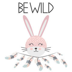 Cute sweet little rabbit smiling face with feathers. Lettering quote Be wild. Graphic design.