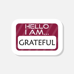 Hello I Am Grateful words on a name tag sticker