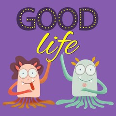 Cartoon good life cute monsters for decoration design. Cartoon background. Typography design. Happy face symbol. Vector calligraphy. Kids calligraphy background. Vector lettering card Concept