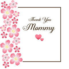 Lettering thank you mommy on pink floral frame background. Vector