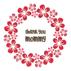 Banner thank you mommy, with texture floral frame elegant. Vector
