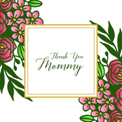 Elegant card thank you mommy, colorful flower frame on a white background. Vector