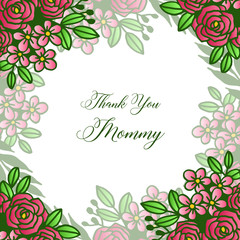 Letter text thank you mommy, with style of green leafy flower frame elegant. Vector
