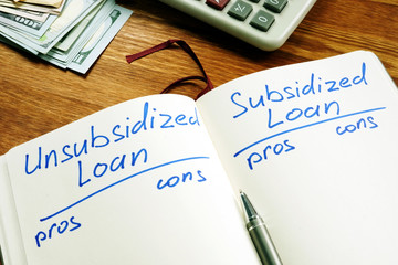 Unsubsidized vs Subsidized loans pros and cons in the note pad.