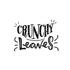 Crunchy leaves hand lettering inscription