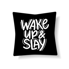 Wake up and slay motivational lettering quote
