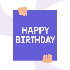 Handwriting text writing Happy Birthday. Conceptual photo The birth anniversary of a demonstrating is celebrated with presents Two hands holding big blank rectangle up down Geometrical background