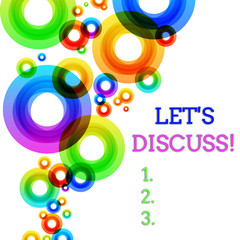 Word writing text Let S Discuss. Business photo showcasing asking someone to talk about something with demonstrating or showing Vibrant Multicolored Circles Disks of Different Sizes Overlapping