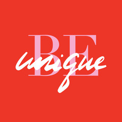 Modern Be unique vector poster.  Positive hand-drawn motivational typography. Prase text quote. Hand-written slogan. Lettering card.