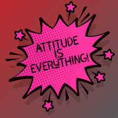 Conceptual hand writing showing Attitude Is Everything. Business photo showcasing Motivation Inspiration Optimism important to succeed