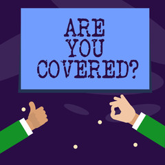 Word writing text Are You Coveredquestion. Business concept for asking about you insurance health statement