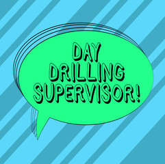 Text sign showing Day Drilling Supervisor. Conceptual photo In charge of the drill operators at a quarry Blank Oval Outlined Solid Color Speech Bubble Empty Text Balloon photo