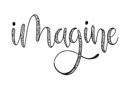 Imagine Hand lettering, motivational quote