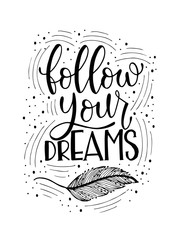 Isolated calligraphic hand drawn lettering of inspirational quote 'Follow your dreams