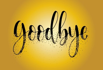 Goodbye, Hand sketched Goodbye lettering typography. Hand drawn Goodbye lettering sign. Badge, icon, banner, tag. Goodbye Vector illustration